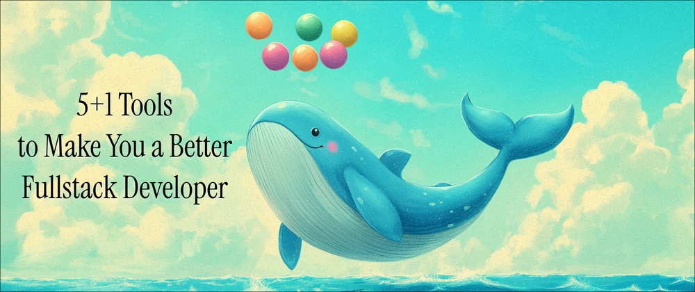 51 Tools to Make You a Better Fullstack Developer