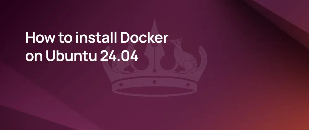 How to Install Docker on Ubuntu 24.04